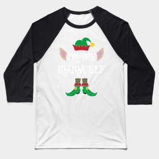 I'm The Mama Christmas Elf Baseball T-Shirt